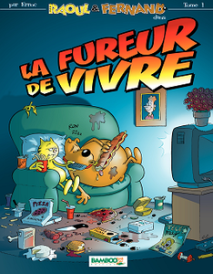 Raoul et Fernand - Tome 1 - La fureur de vivre