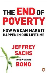 The End of Poverty: Economic Possibilities for Our Time