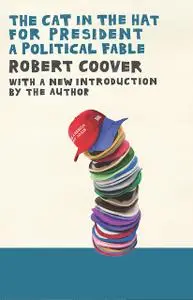 «The Cat in the Hat for President» by Robert Coover