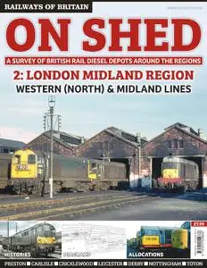 Railways of Britain - On Shed #2. London Midland Region - May 2018