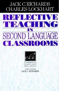 Jack C. Richards, Charles Lockhart, "Reflective Teaching in Second Language Classrooms"