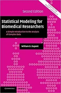 Statistical Modeling for Biomedical Researchers: A Simple Introduction to the Analysis of Complex Data (2nd Edition)