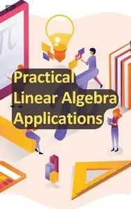 Practical Linear Algebra Applications