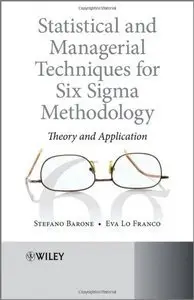 Statistical and Managerial Techniques for Six Sigma Methodology: Theory and Application (repost)