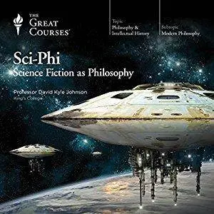 Sci-Phi: Science Fiction as Philosophy [Audiobook]