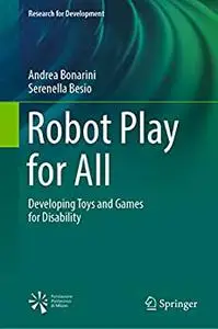 Robot Play for All: Developing Toys and Games for Disability