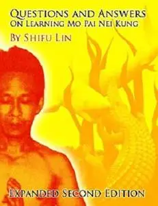 Questions and Answers on Learning Mo Pai Nei Kung (Second Expanded Edition)