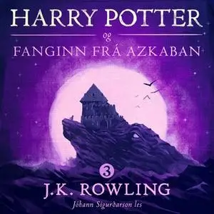 «Harry Potter og fanginn frá Azkaban» by J.K. Rowling