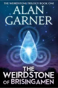 «The Weirdstone of Brisingamen» by Alan Garner
