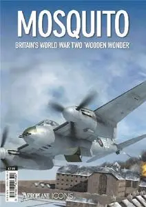 Mosquito: Britain's World War Two 'Wooden Wonder' (Aeroplane Icons) (Repost)