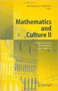 Mathematics and Culture II: Visual Perfection: Mathematics and Creativity by Michele Emmer