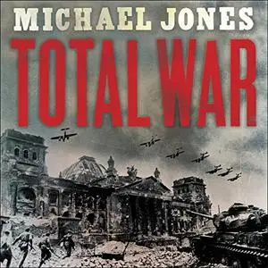 Total War: From Stalingrad to Berlin [Audiobook]