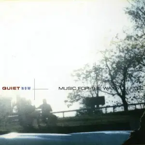 VA – Quiet Now – Music For The Way You Feel (Comp. 1999)