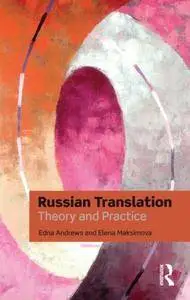 Edna Andrews, Elena Maksimova - Russian Translation: Theory and Practice [Repost]