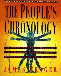 The People's Chronology: A Year-By-Year Record of Human Events from Prehistory to the Present (A Henry Holt Reference Book)