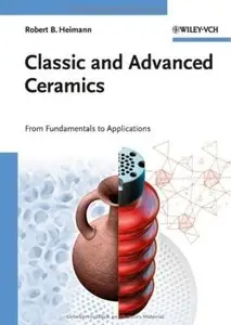 Classic and Advanced Ceramics: From Fundamentals to Applications [Repost]