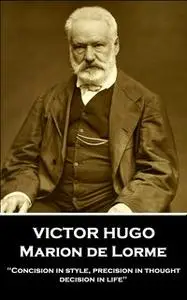 «Marion de Lorme» by Victor Hugo