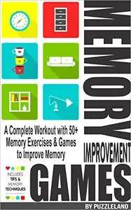 Memory Improvement Games: A Complete Workout with 50+ Memory Exercises & Games to Improve Memory