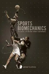 Sports Biomechanics: The Basics: Optimizing Human Performance (Repost)