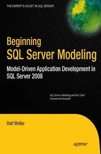 Beginning SQL Server Modeling: Model-Driven Application Development in SQL Server 2008