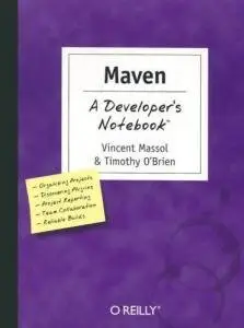 Maven: A Developer's Notebook by Timothy M O'Brien, Vincent Massol