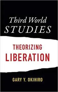 Third World Studies: Theorizing Liberation