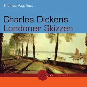 Charles Dickens - Londoner Skizzen