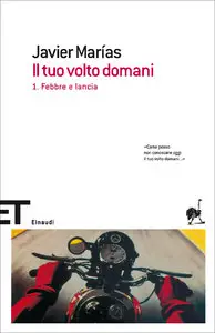 Javier Marías - Il tuo volto domani vol.01. Febbre e lancia