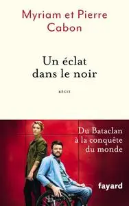 Myriam Cabon, Pierre Cabon, "Un éclat dans le noir"