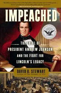 Impeached: The Trial of President Andrew Johnson and the Fight for Lincoln's Legacy [Repost]