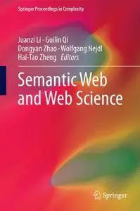 Semantic Web and Web Science (Springer Proceedings in Complexity) [Repost]