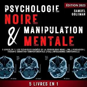 Samuel Goleman, "Psychologie noire et manipulation mentale: 5 livres en 1"
