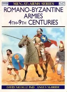 Romano-Byzantine Armies 4th-9th Centuries (Men-at-Arms Series 247) (Repost)