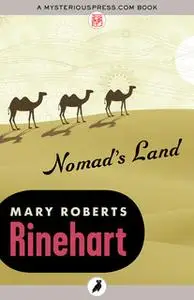 «Nomad's Land» by Mary Roberts Rinehart