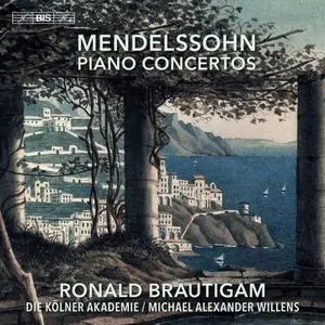 Ronald Brautigam, Die Kölner Akademie & Michael Alexander Willens - Mendelssohn: Piano Concertos (2019)