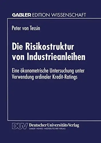 Die Risikostruktur von Industrieanleihen: Eine ökonometrische Untersuchung unter Verwendung ordinaler Kredit-Ratings