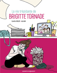 La Vie trépidante de Brigitte Tornade