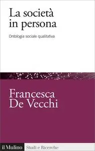 La società in persona. Ontologia sociale qualitativa