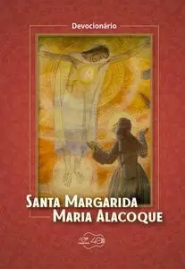 «Devocionário Santa Margarida Maria Alacoque» by Editora Canção Nova