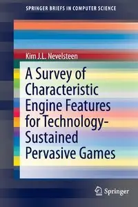 A Survey of Characteristic Engine Features for Technology-Sustained Pervasive Games (Repost)