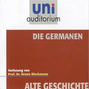 «Uni Auditorium - Alte Geschichte: Die Germanen» by Bruno Bleckmann