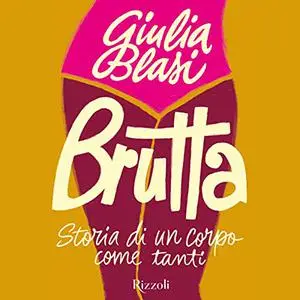 «Brutta꞉ Storia di un corpo come tanti» by Giulia Blasi