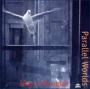  Dave Douglas - Parallel Worlds (1993)