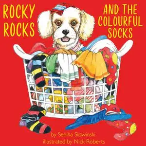 «Rocky Rocks and the Colourful Socks» by Seniha Slowinski