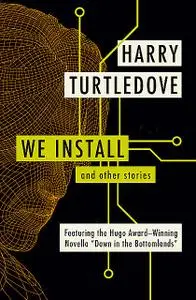 «We Install» by Harry Turtledove