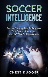 «Soccer Intelligence» by Chest Dugger