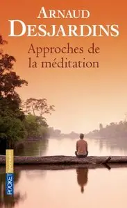 Arnaud Desjardins - Approches de la méditation (repost)