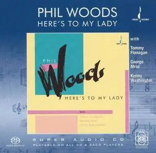 Phil Woods - Here's To My Lady (1989) [Reissue 2004] MCH SACD ISO + Hi-Res FLAC