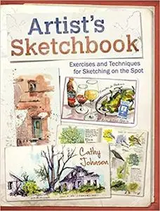 Artist's Sketchbook: Exercises and Techniques for Sketching on the Spot