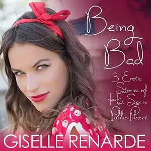 «Being Bad» by Giselle Renarde